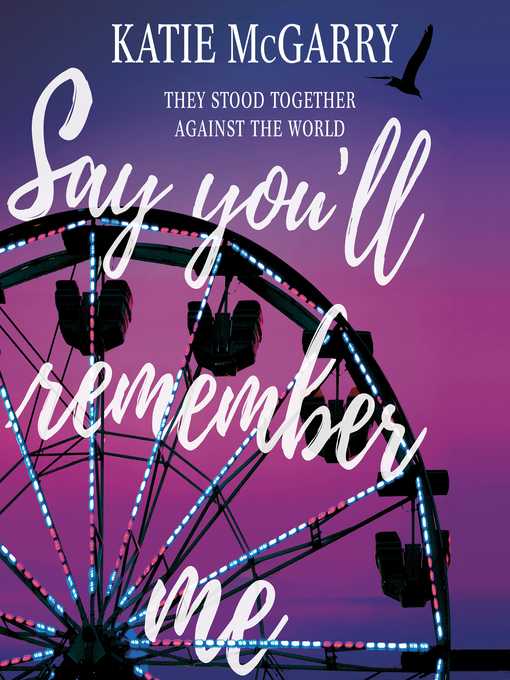 Title details for Say You'll Remember Me by Katie McGarry - Available